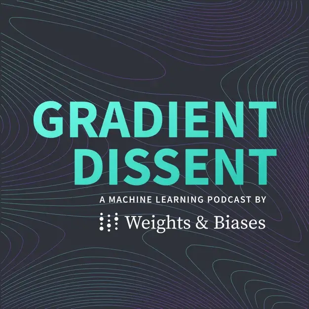 Gradient Dissent - A Machine Learning Podcast by W&‪B‬